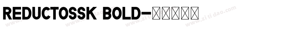 ReductoSSK Bold字体转换